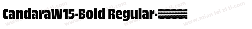CandaraW15-Bold Regular字体转换